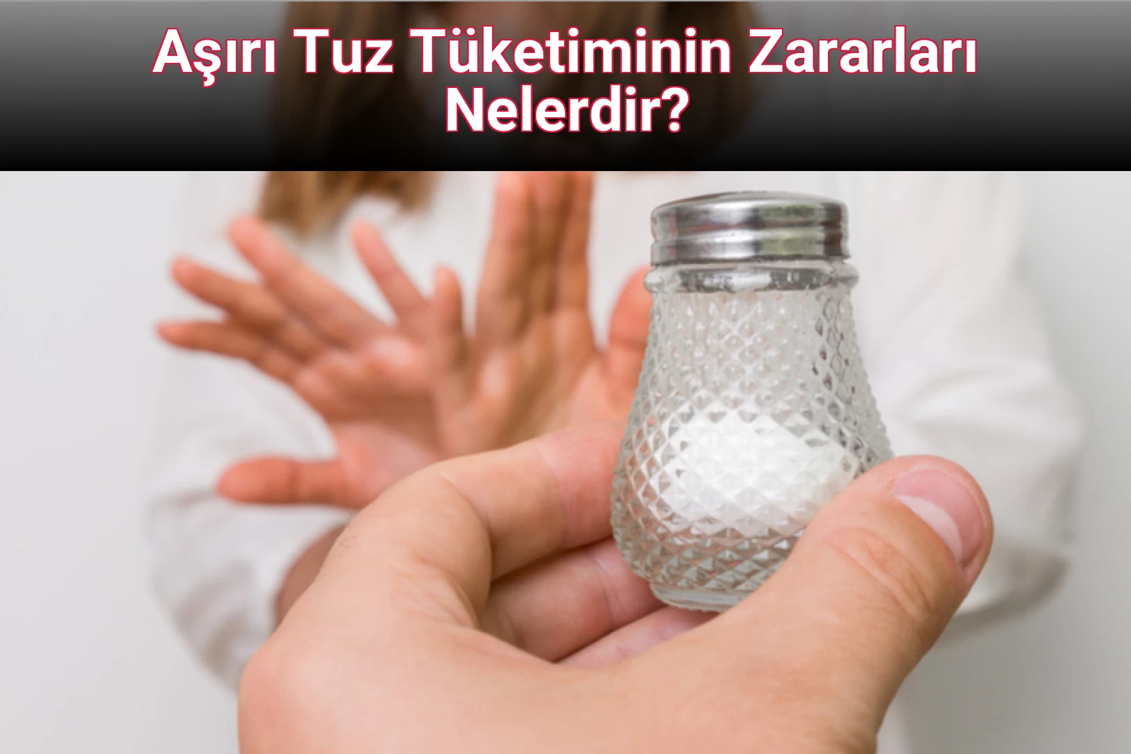 Aşırı Tuz Tüketiminin Zararları Nelerdir?