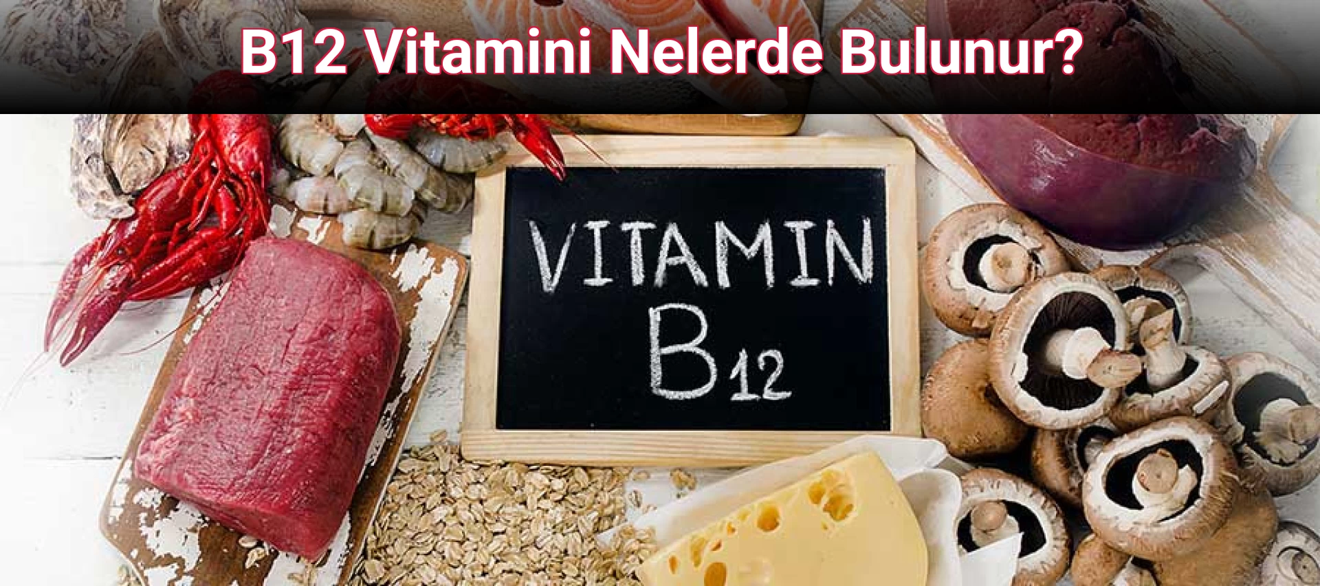 B12 Vitamini Nelerde Bulunur?