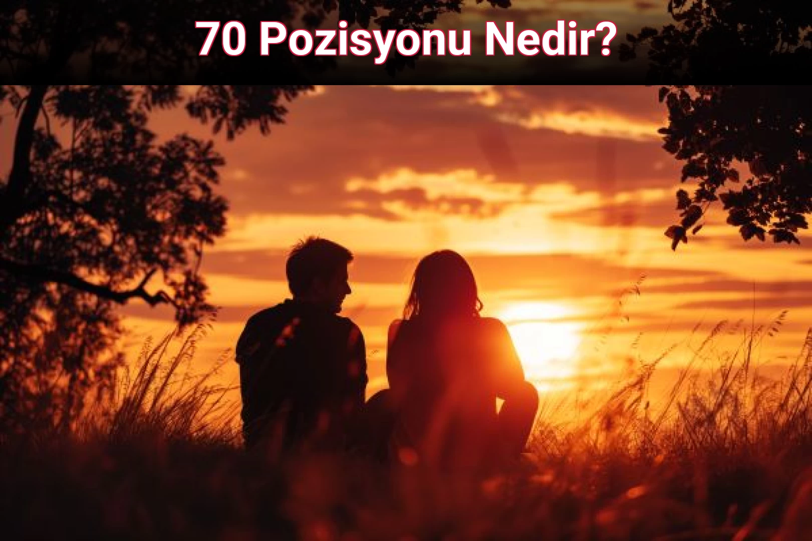 70 Pozisyonu Nedir? 