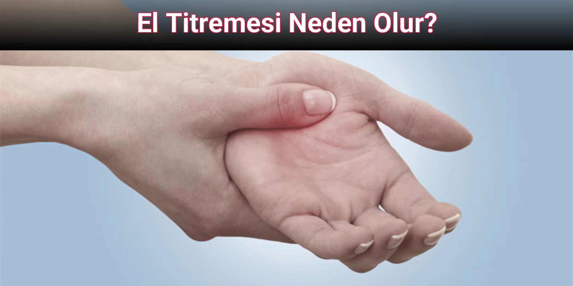 El Titremesi Neden Olur?