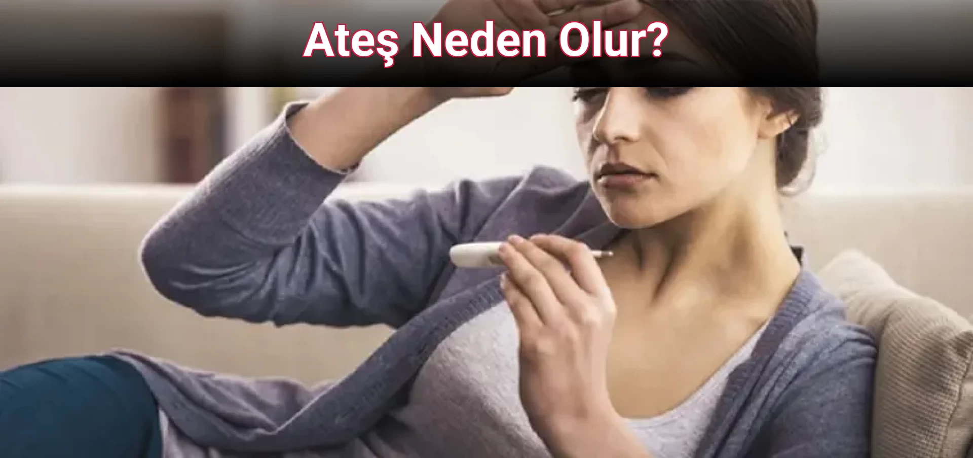 Ateş Neden Olur?