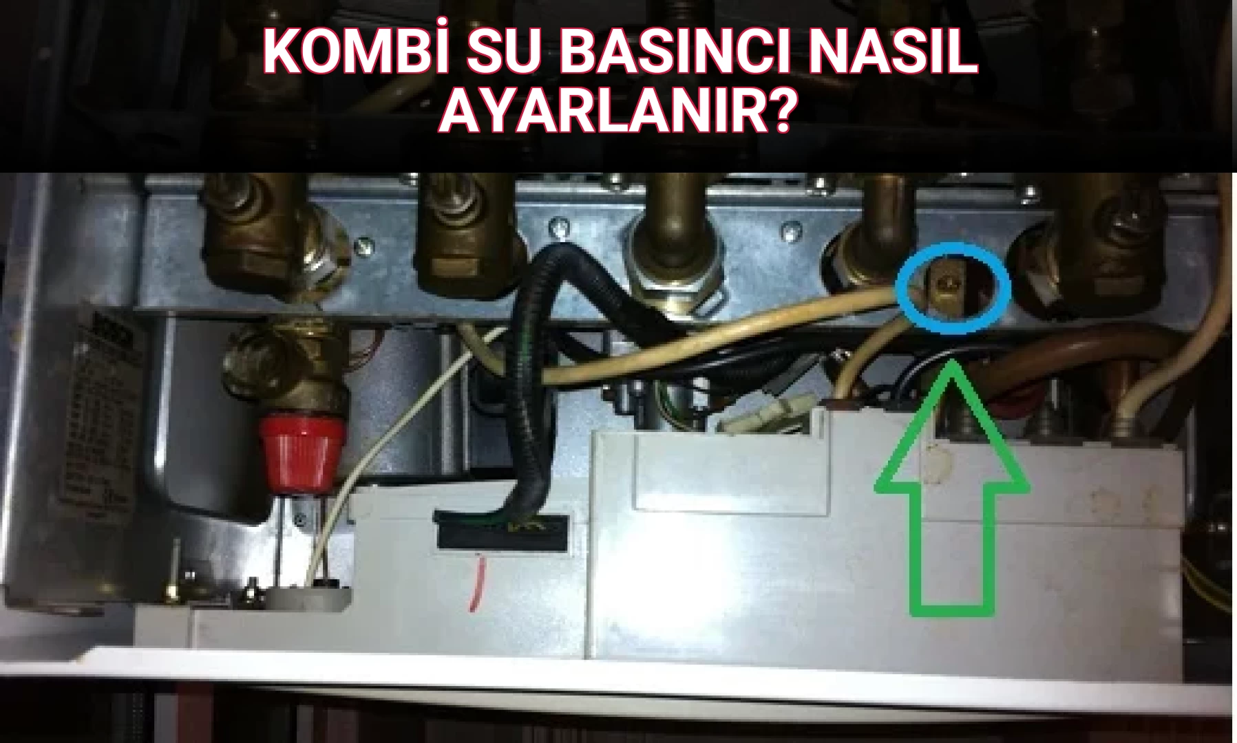 KOMBİ SU BASINCI NASIL AYARLANIR?