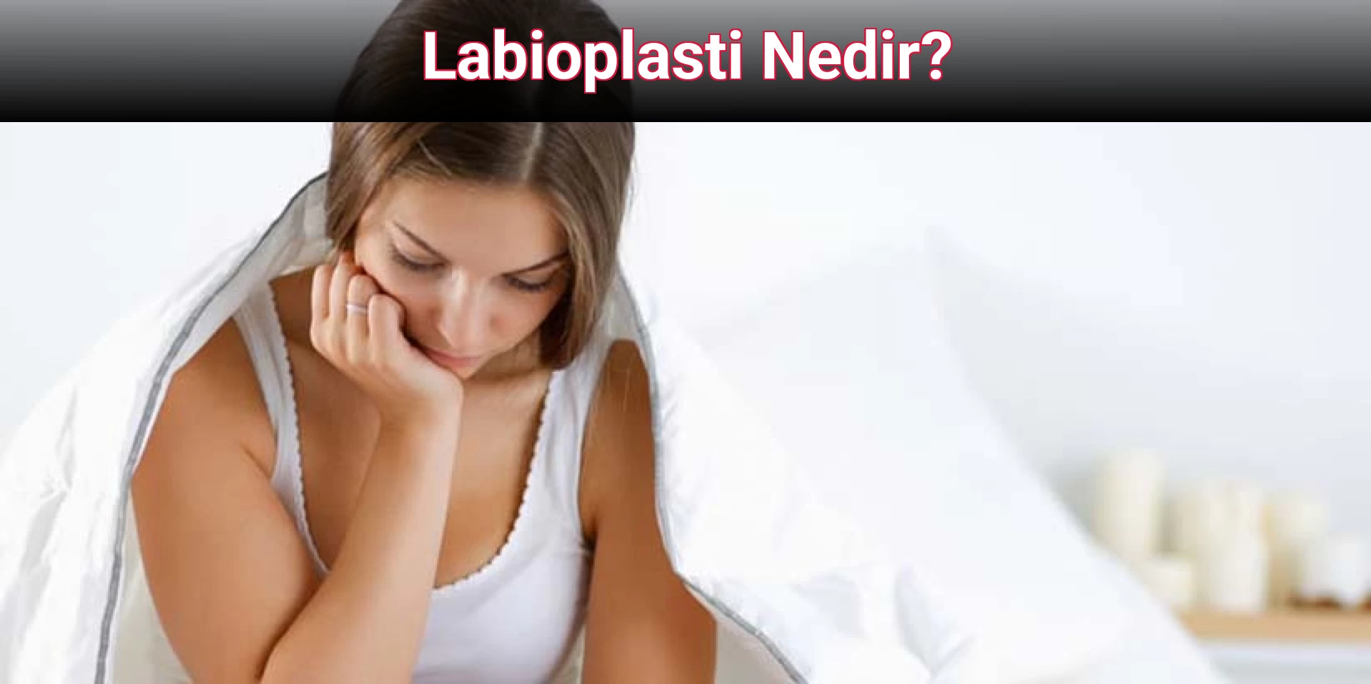 Labioplasti Nedir?