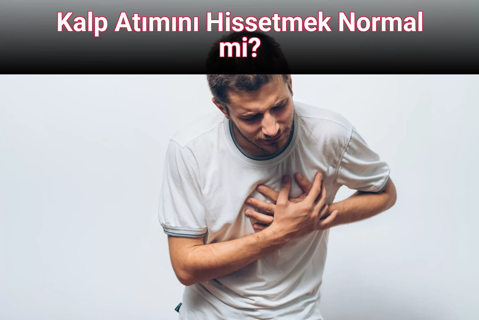 Kalp Atımını Hissetmek Normal mi?