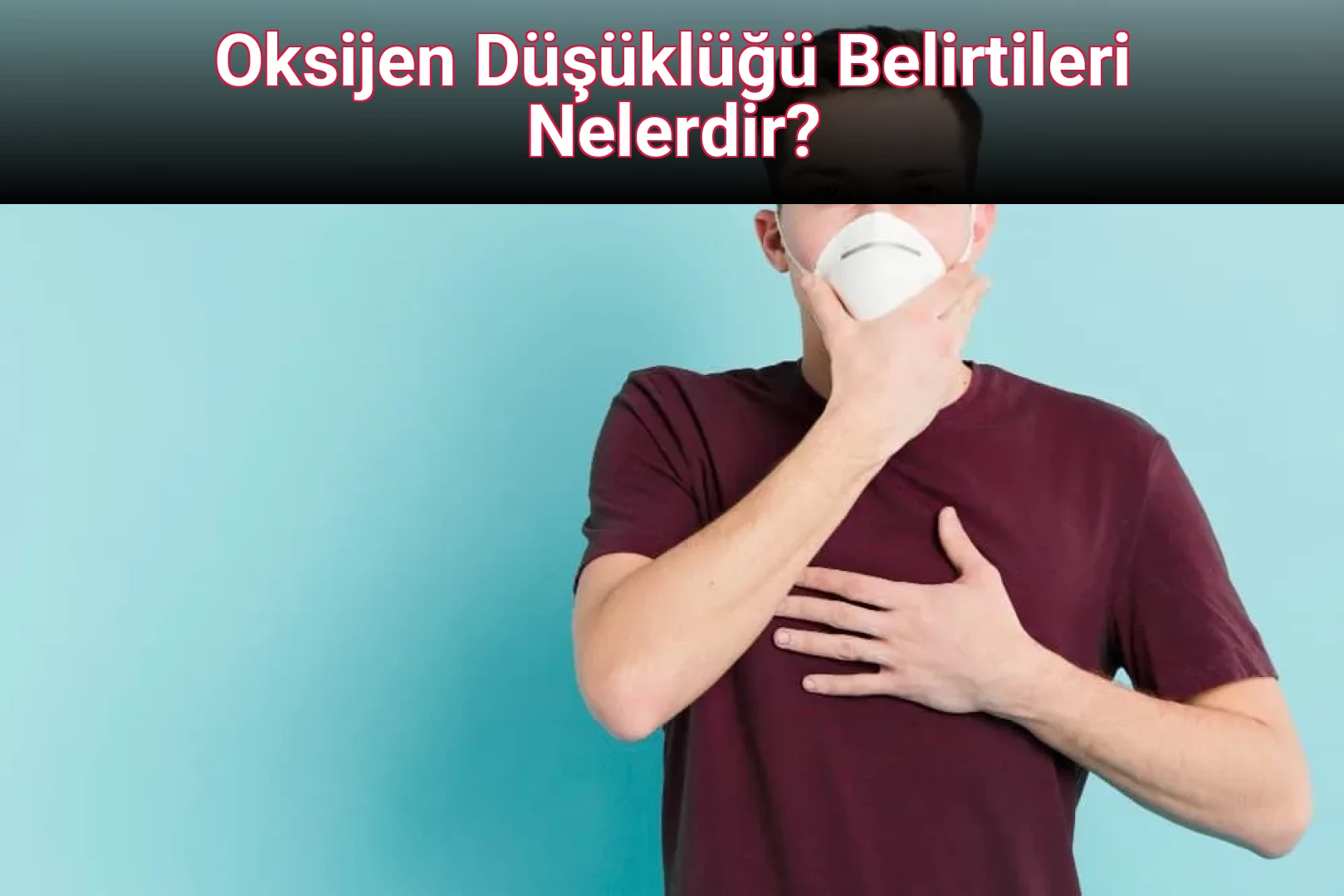 Oksijen Düşüklüğü Belirtileri Nelerdir?