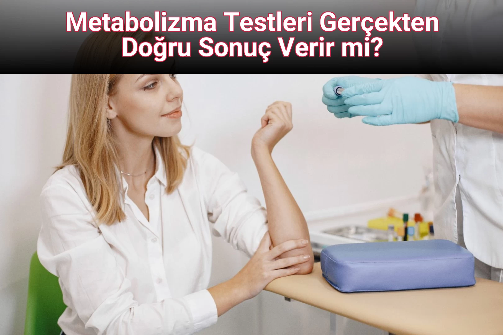 Metabolizma Testleri Gerçekten Doğru Sonuç Verir mi?