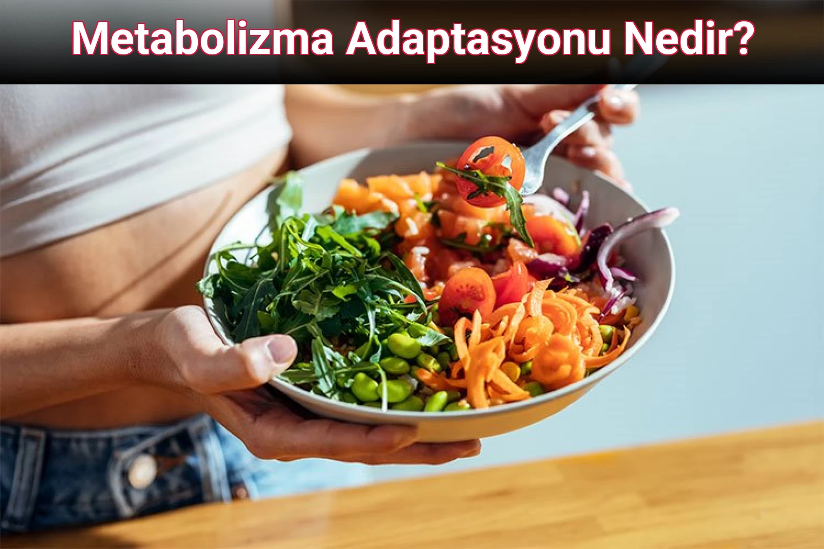Metabolizma Adaptasyonu Nedir?