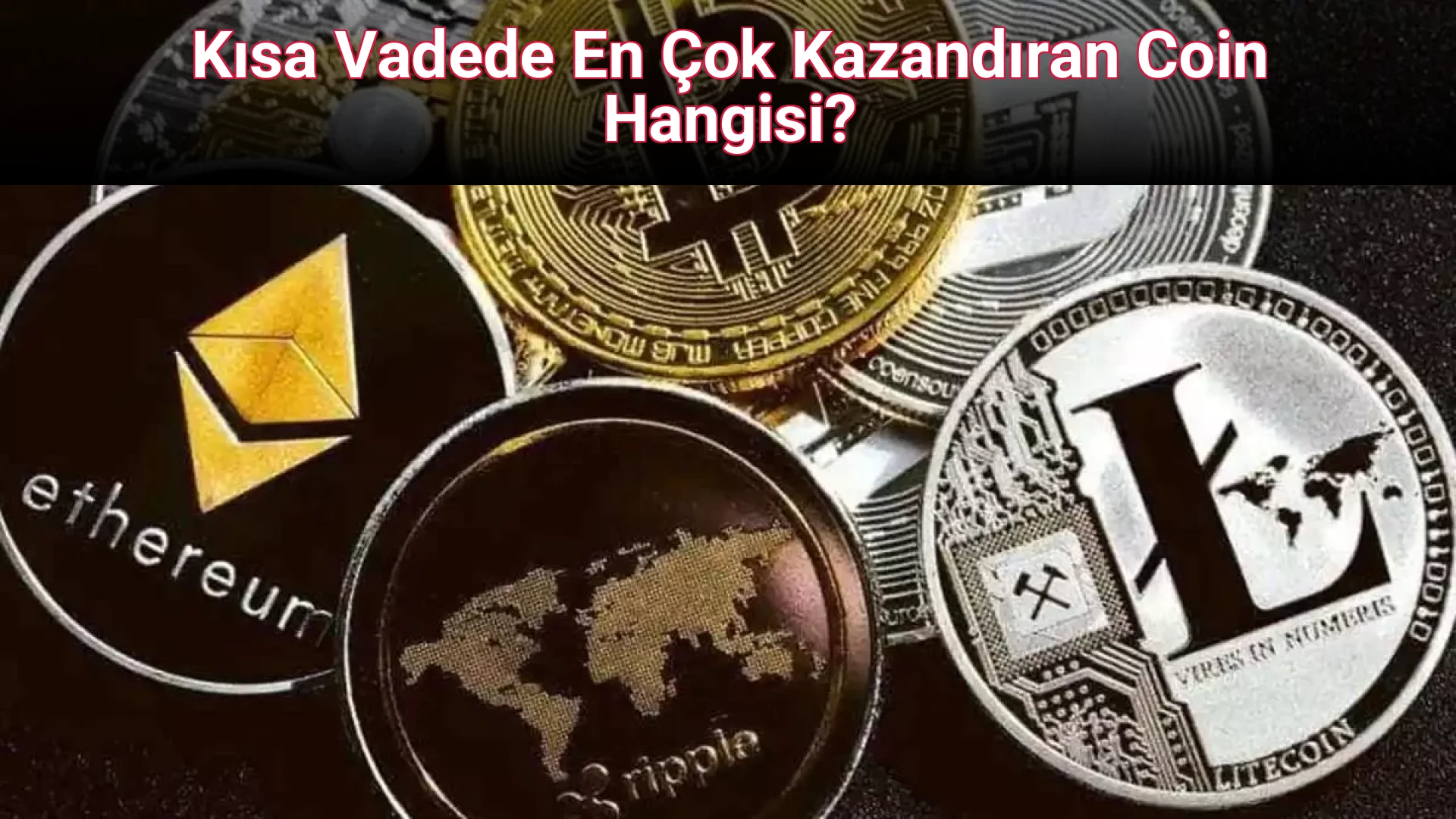 Kısa Vadede En Çok Kazandıran Coin Hangisi?