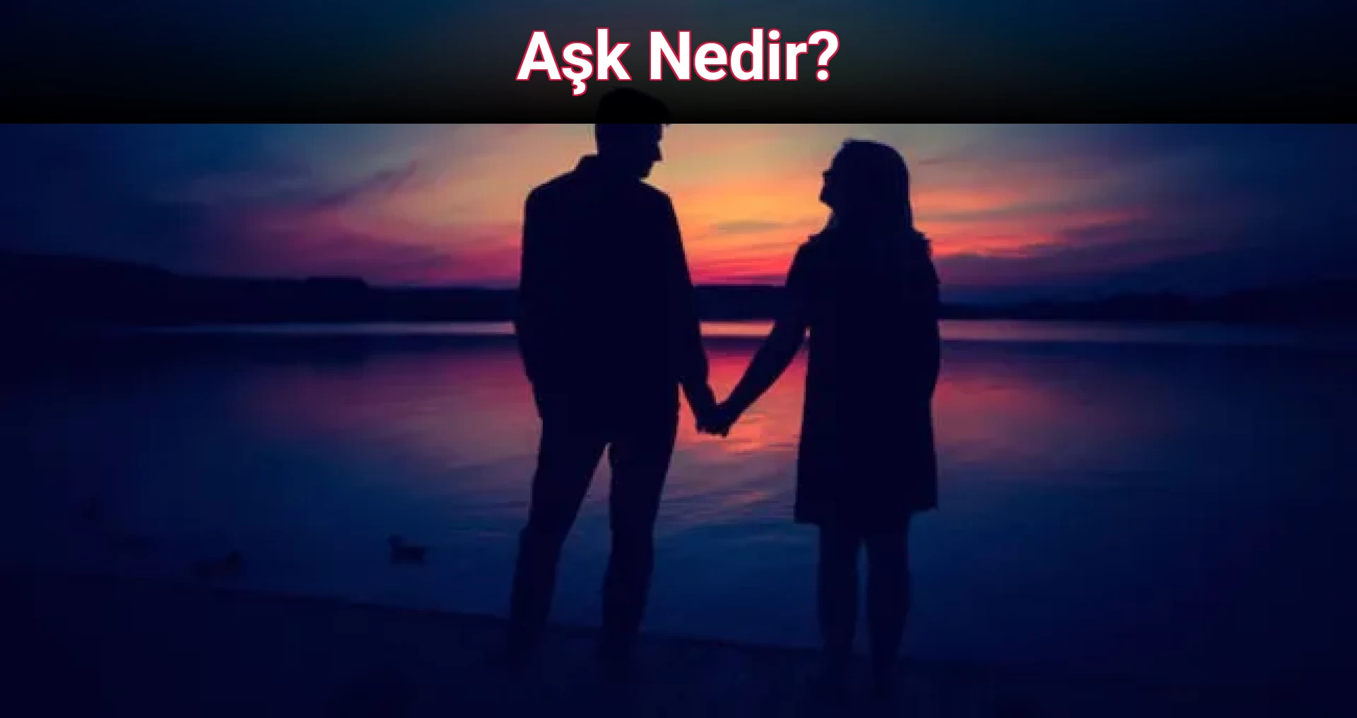 Aşk Nedir?