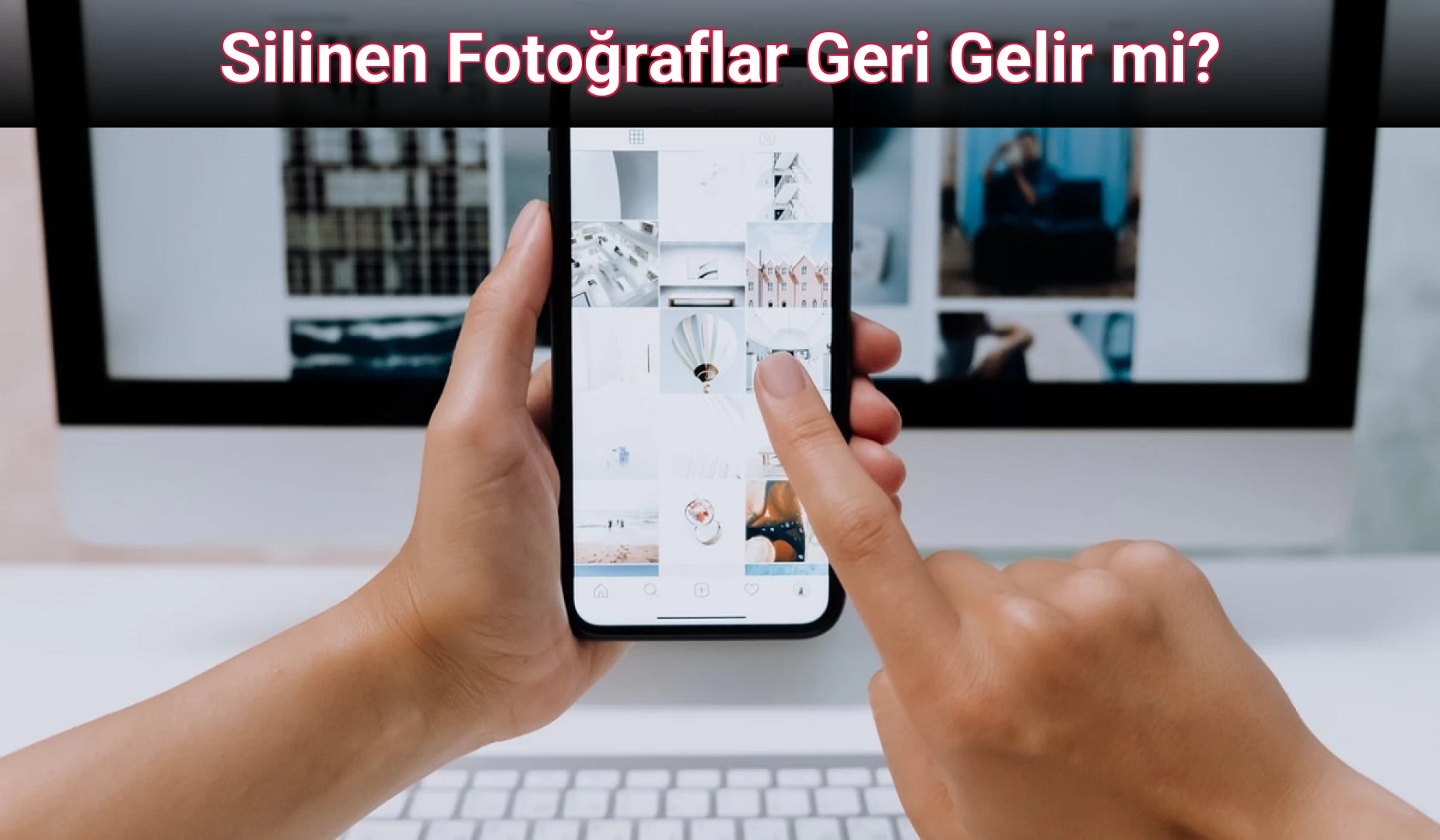 Silinen Fotoğraflar Geri Gelir mi?