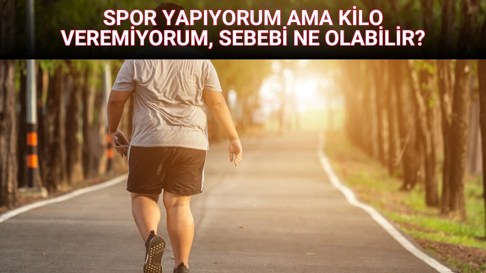 SPOR YAPIYORUM AMA KİLO VEREMİYORUM, SEBEBİ NE OLABİLİR?