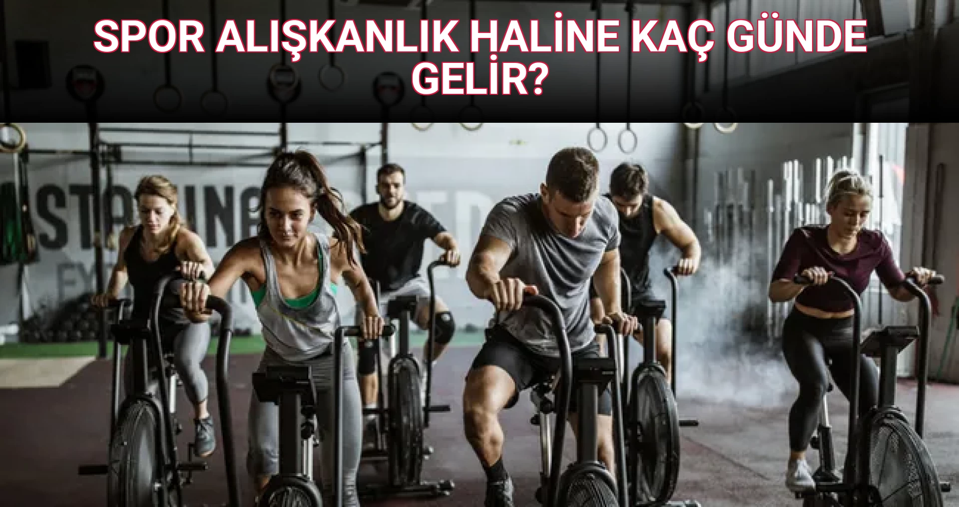 SPOR ALIŞKANLIK HALİNE KAÇ GÜNDE GELİR?
