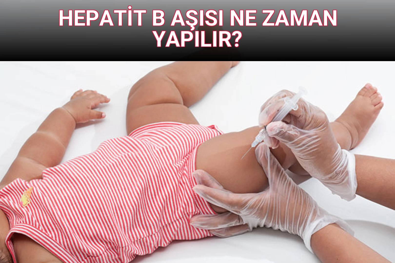 HEPATİT B AŞISI NE ZAMAN YAPILIR?