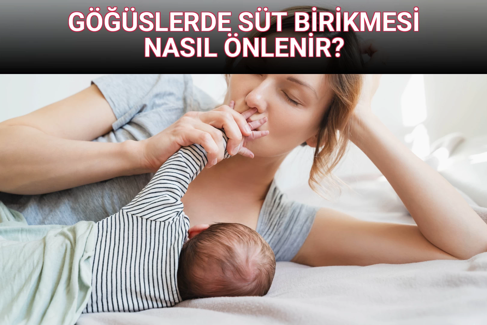 GÖĞÜSLERDE SÜT BİRİKMESİ NASIL ÖNLENİR?