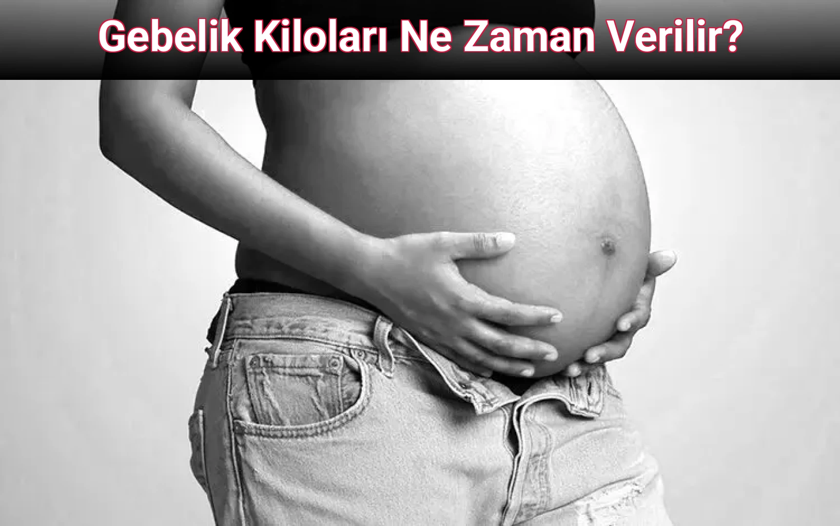 Gebelik Kiloları Ne Zaman Verilir?