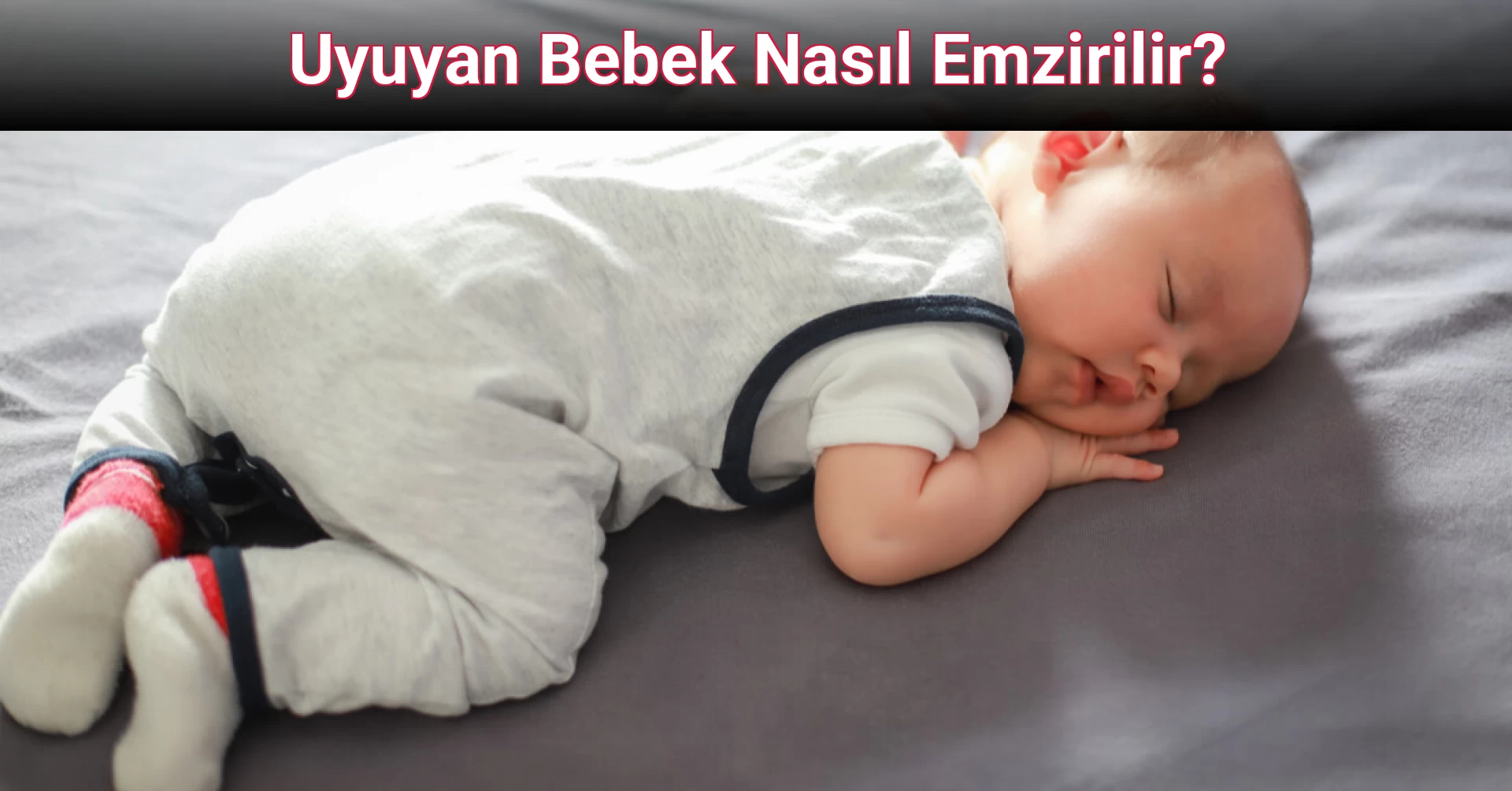 Uyuyan Bebek Nasıl Emzirilir?